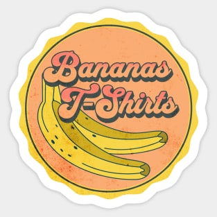 Bananas T-Shirts! Sticker
